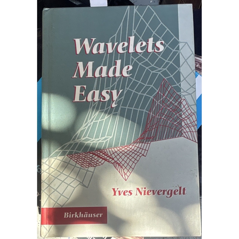 Birkhäuser Wavelets Made Easy Yves Nievergelt Hardcover Mathematics Textbook